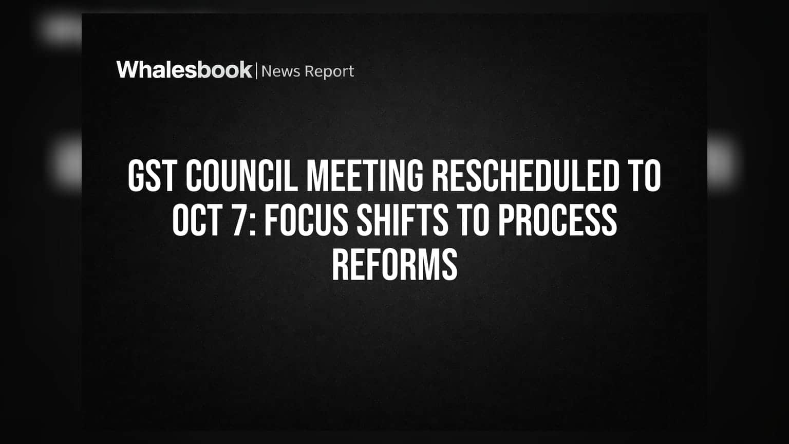 GST Council Meeting: 57મી બેઠક હવે 7 ઓક્ટોબરે મળશે, ટેક્સ રેટને બદલે 'GST 2.0' પર રહેશે ફોકસ