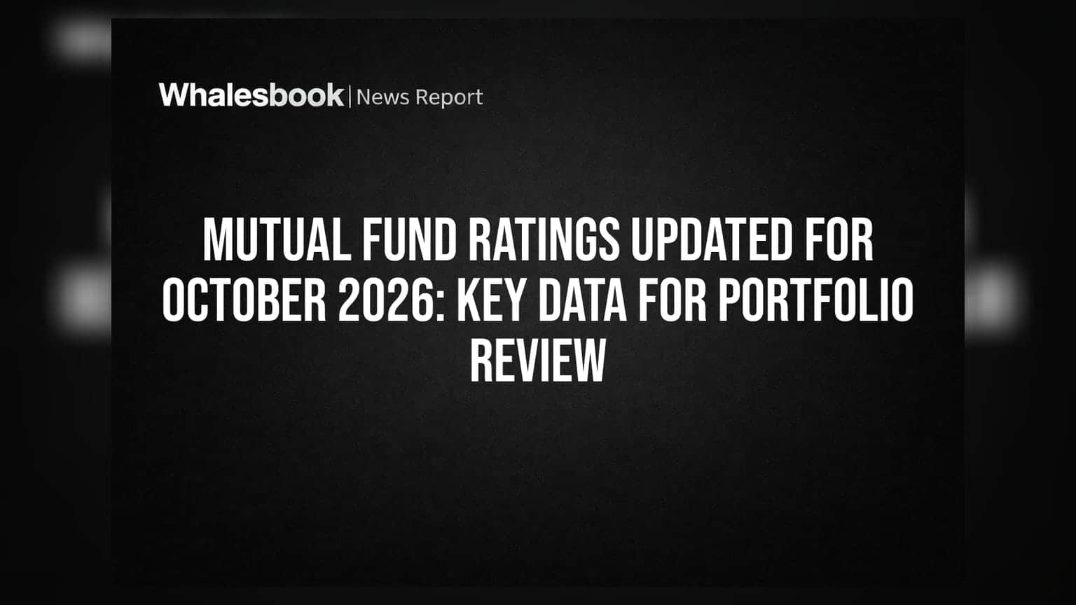 Mutual Fund Ratings Updated for October 2026: Key Data for Portfolio Review