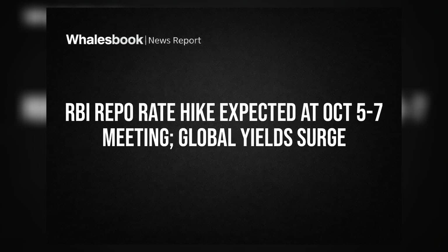 RBI Repo Rate Hike: வட்டி விகிதம் உயர வாய்ப்பு! அக்டோபர் கூட்டத்தில் என்ன நடக்கும்?