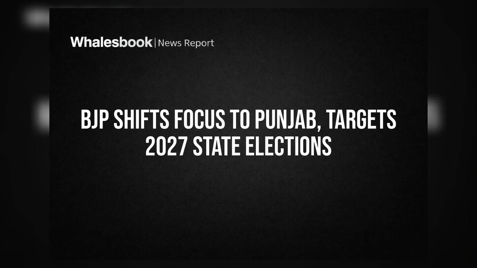 Punjab Politics: BJP નો નવો પ્લાન, 2027 ની વિધાનસભા ચૂંટણીમાં એકલા હાથે ઝંપલાવશે