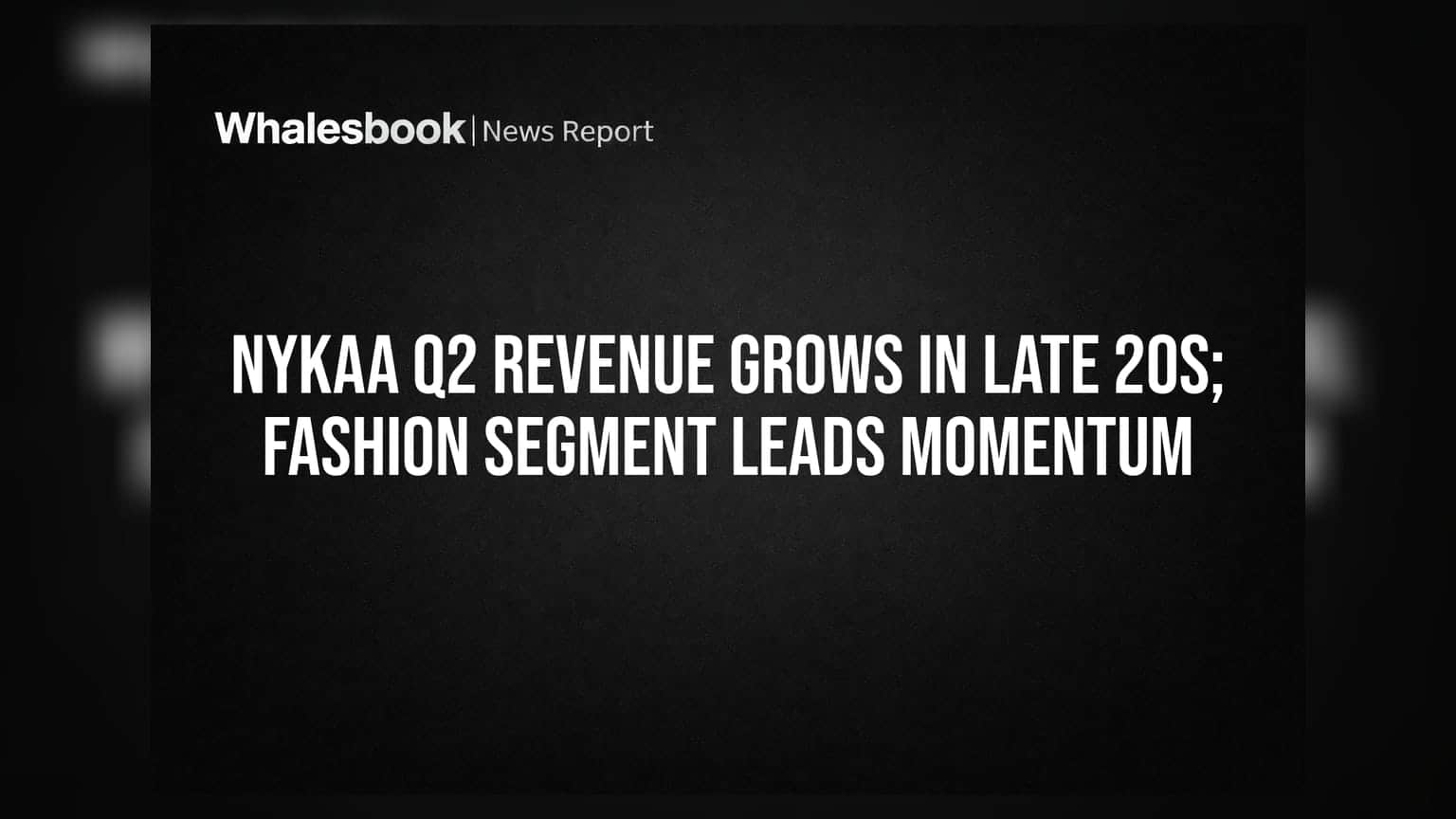 Nykaa Q2 Update: રેવન્યુમાં **20%** થી વધુનો ઉછાળો, Fashion સેગમેન્ટમાં તોફાની તેજી
