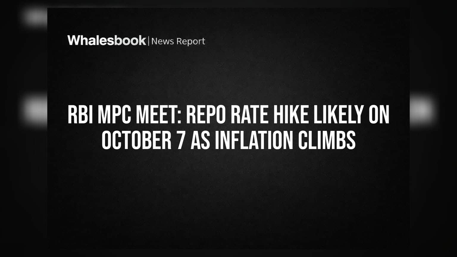 RBI MPC Meet: అక్టోబర్ 7న కీలక నిర్ణయం.. Repo Rate పెంపు తప్పదా?