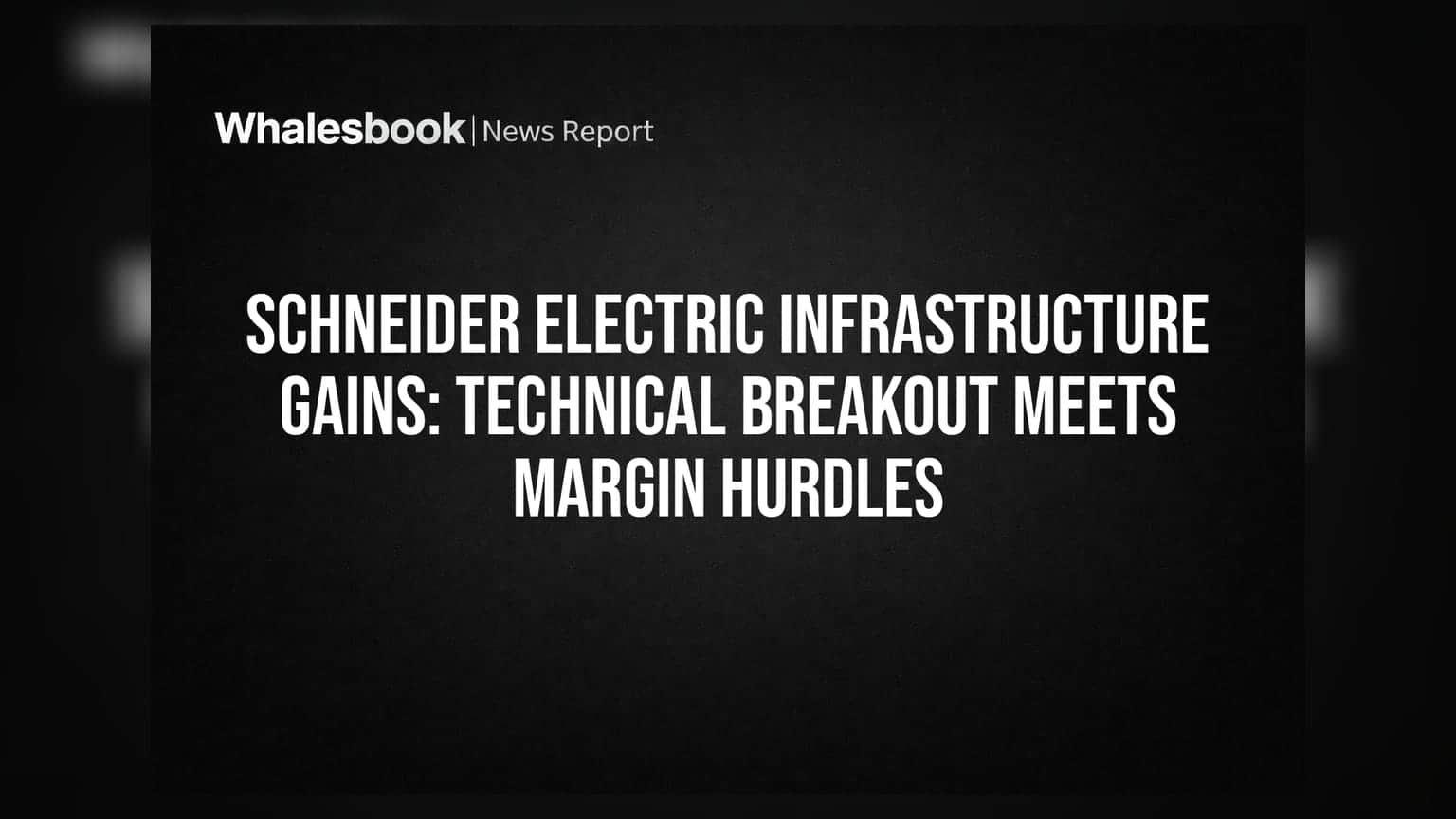 Schneider Electric Infrastructure Gains: Technical Breakout Meets Margin Hurdles