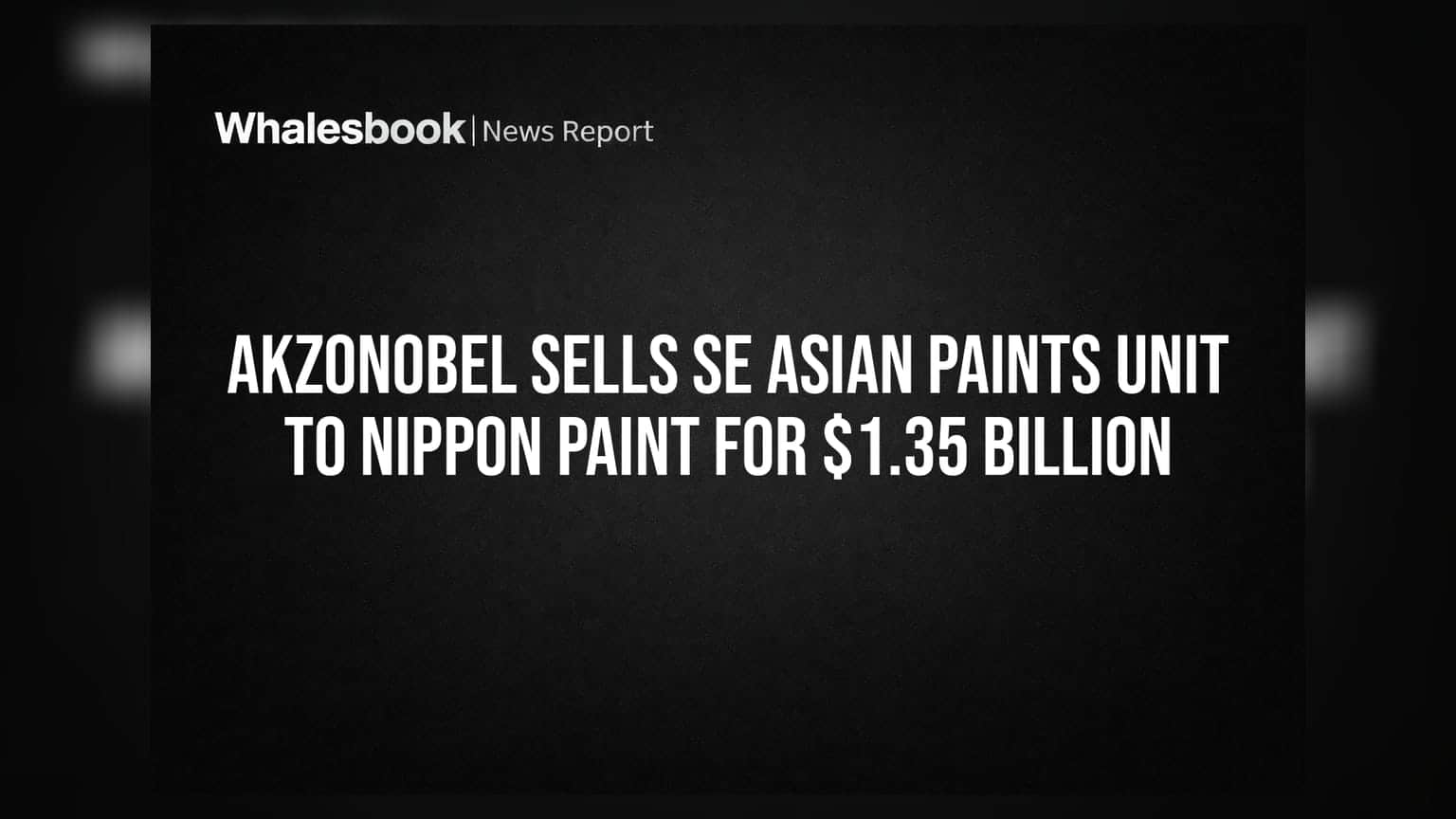 AkzoNobel Sells SE Asian Paints Unit to Nippon Paint for $1.35 Billion