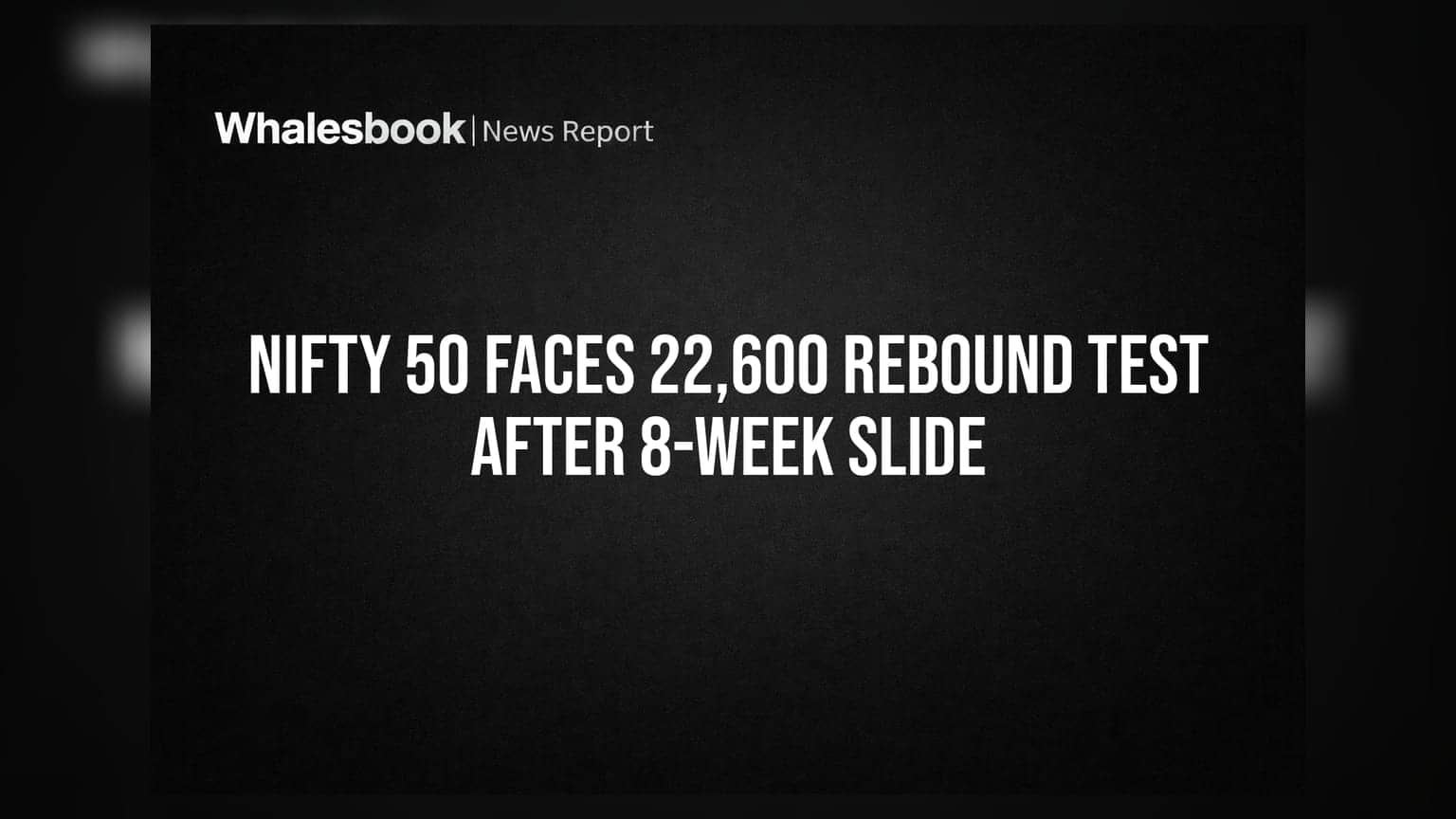 Nifty 50 Faces 22,600 Rebound Test After 8-Week Slide