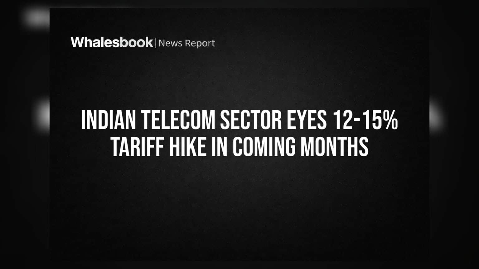 Indian Telecom Sector Eyes 12-15% Tariff Hike in Coming Months