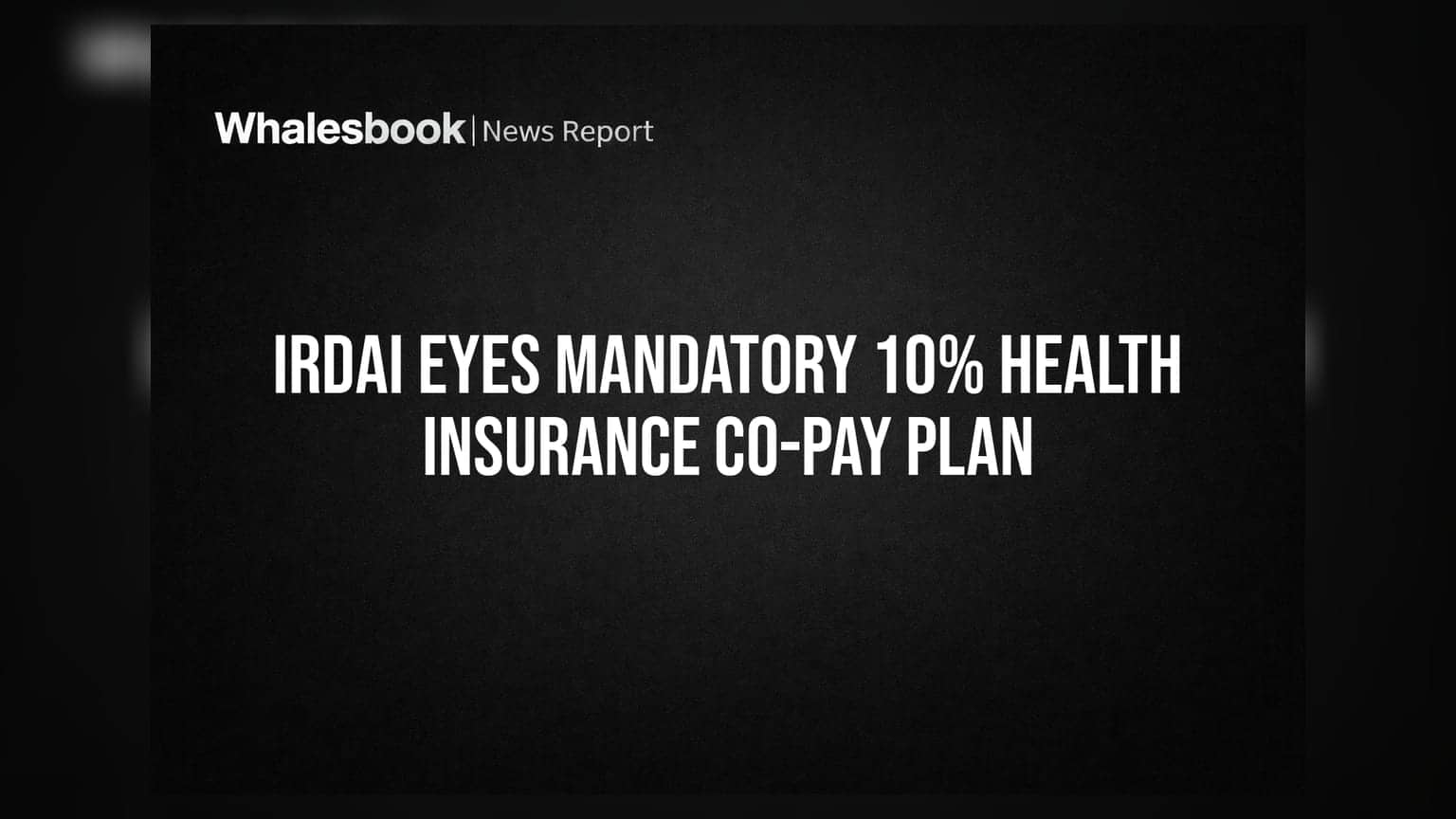IRDAI-யின் புதிய திட்டம்: இனி ஹெல்த் இன்சூரன்ஸில் **10%** கோ-பே (Co-pay) கட்டாயம்!