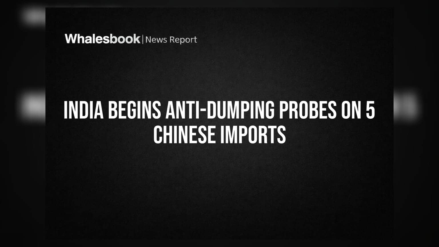 Chinese Imports: चिनी मालाच्या स्वस्त आयातीवर सरकारची कडक नजर; ५ उत्पादनांची होणार चौकशी