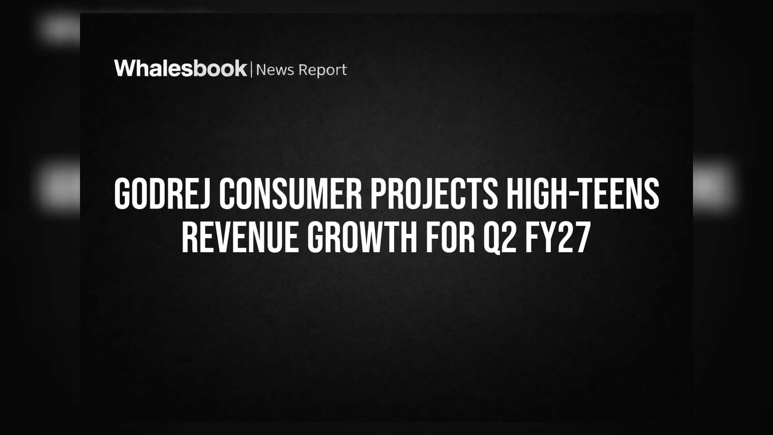 Godrej Consumer Products: Q2 FY27 में दमदार ग्रोथ का अनुमान, फिर भी शेयर क्यों है दबाव में?