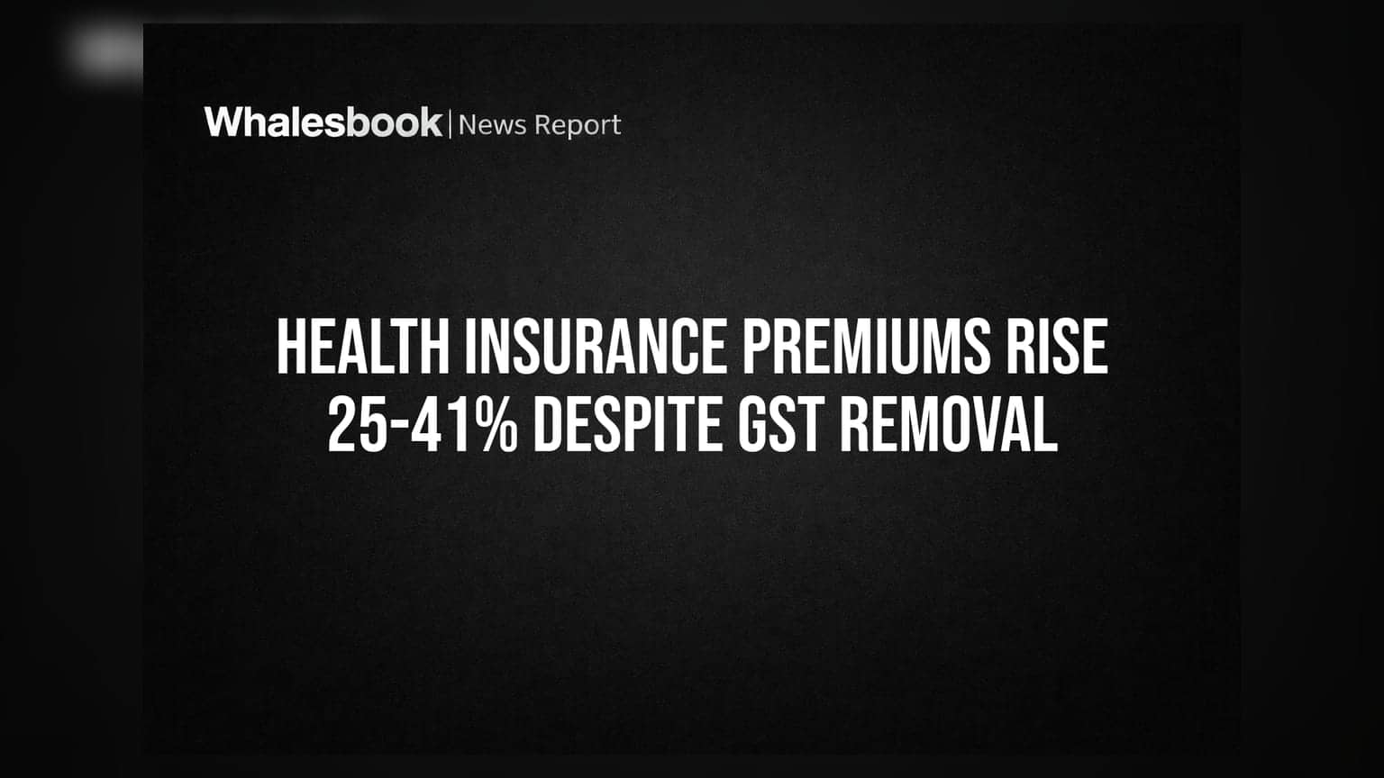 Health Insurance Premiums Rise 25-41% Despite GST Removal
