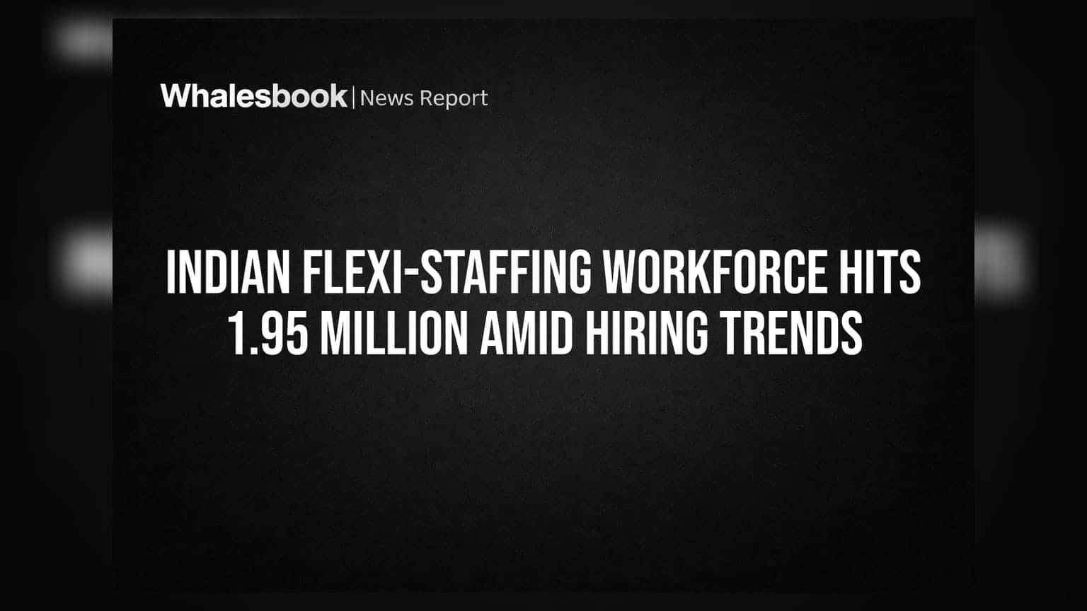 Indian Flexi-Staffing: ਭਾਰਤ ਵਿੱਚ ਫਲੈਕਸੀ-ਸਟਾਫਿੰਗ ਦਾ ਵੱਡਾ ਉਛਾਲ, ਵਰਕਰਾਂ ਦੀ ਗਿਣਤੀ **19.5 ਲੱਖ** ਦੇ ਪਾਰ