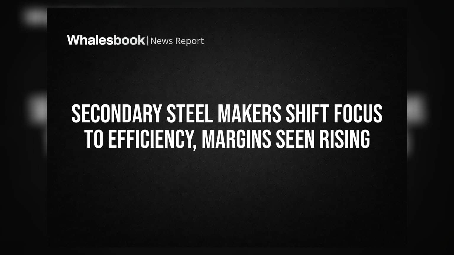 Secondary Steel Makers: லாபத்தை அதிகரிக்க அதிரடி மாற்றம்! கம்பெனிகளின் புதிய வியூகம் என்ன?