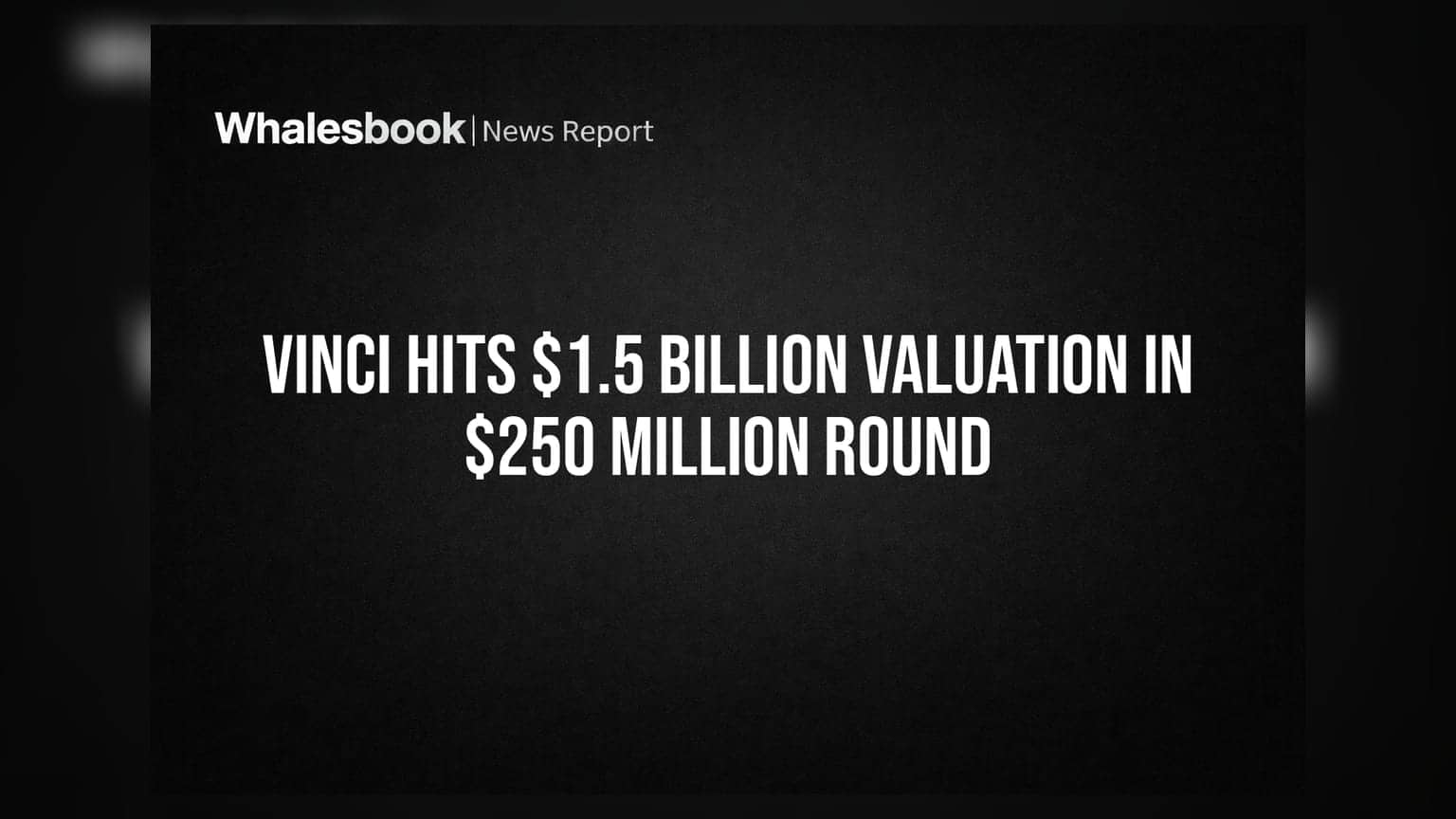 Vinci Valuation: AI સ્ટાર્ટઅપ Vinci નું વેલ્યુએશન પહોંચ્યું $1.5 અબજ, ફંડિંગમાં મેળવ્યા $250 મિલિયન