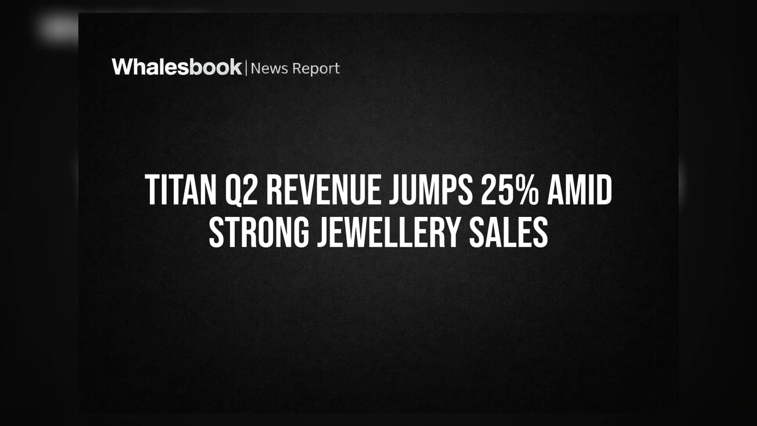 Titan Q2 Results: કંપનીનું રેવન્યુ **25%** વધ્યું, છતાં શેરમાં કડાકો! શું છે કારણ?