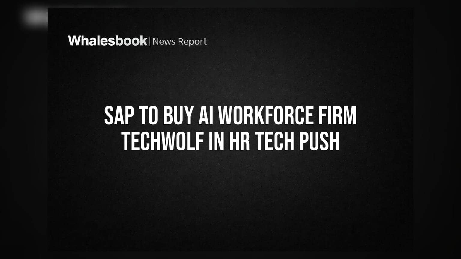 SAP ની મોટી વ્યૂહરચના: HR ટેકને વધુ સ્માર્ટ બનાવવા AI ફર્મ TechWolf ને ખરીદશે