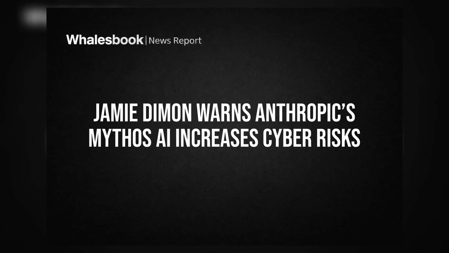 Jamie Dimon यांचा इशारा! Anthropic च्या Mythos AI मुळे सायबर धोक्यात **१० पटीने** वाढ