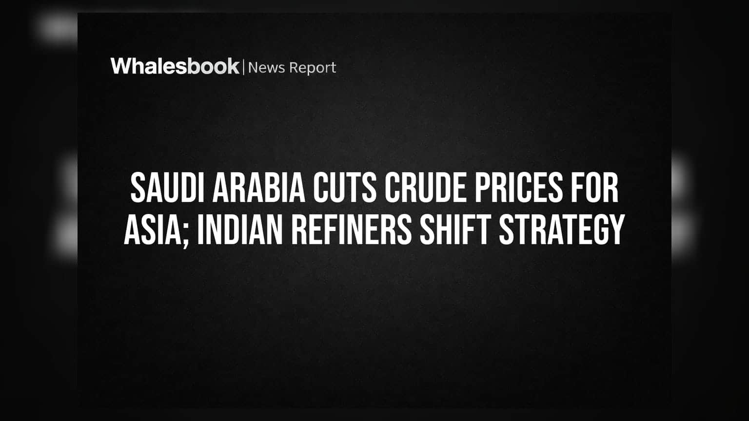 Saudi Aramco ਦਾ ਵੱਡਾ ਫੈਸਲਾ: ਤੇਲ ਦੀਆਂ ਕੀਮਤਾਂ ਵਿੱਚ ਕਟੌਤੀ, ਭਾਰਤੀ ਰਿਫਾਇਨਰੀਆਂ ਨੇ ਬਦਲੀ ਰਣਨੀਤੀ