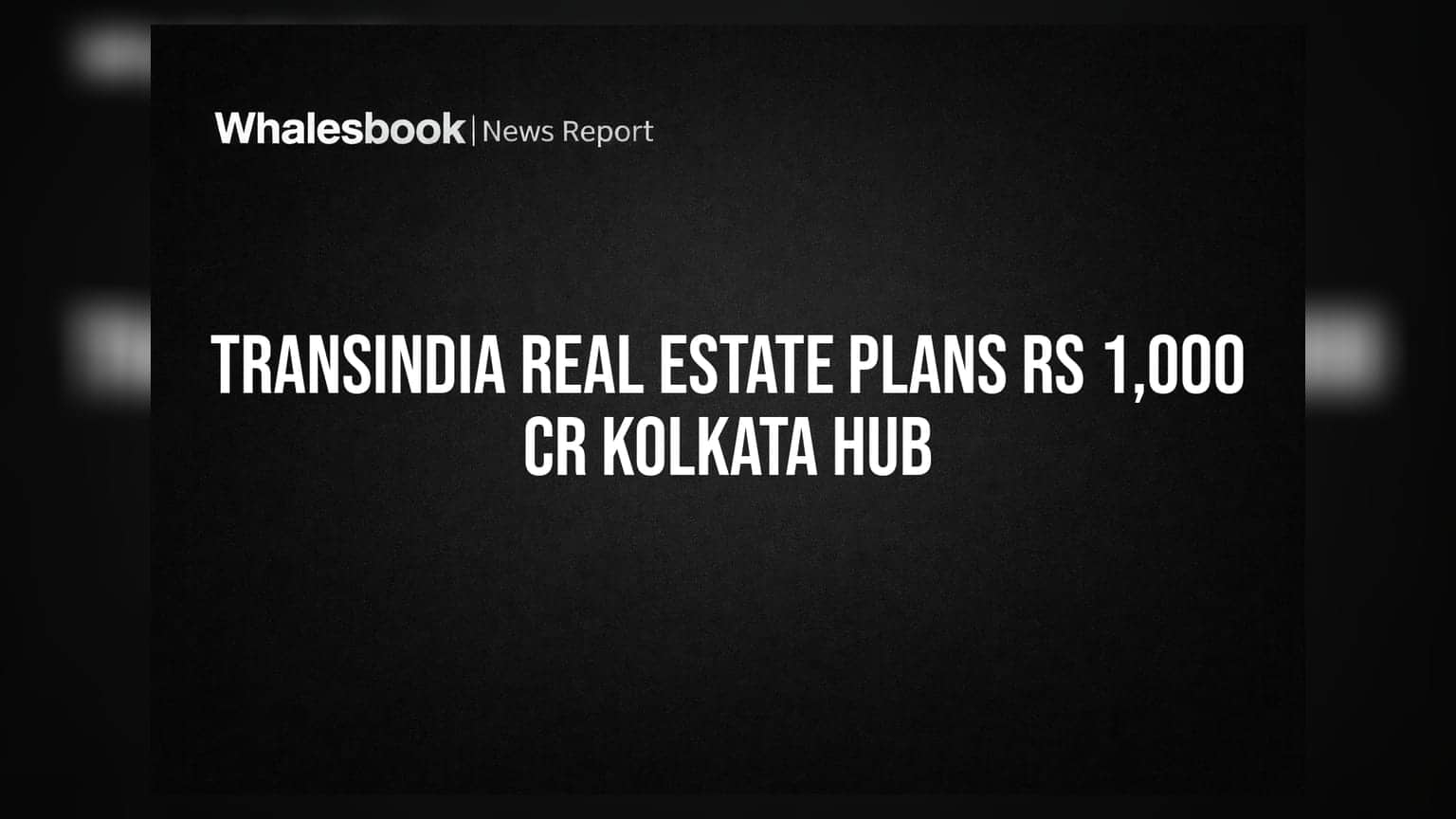 Transindia Real Estate ਦਾ ਵੱਡਾ ਐਲਾਨ: ਕੋਲਕਾਤਾ ਵਿੱਚ ਬਣੇਗਾ **₹1,000 ਕਰੋੜ** ਦਾ ਨਵਾਂ ਲੌਜਿਸਟਿਕਸ ਹੱਬ