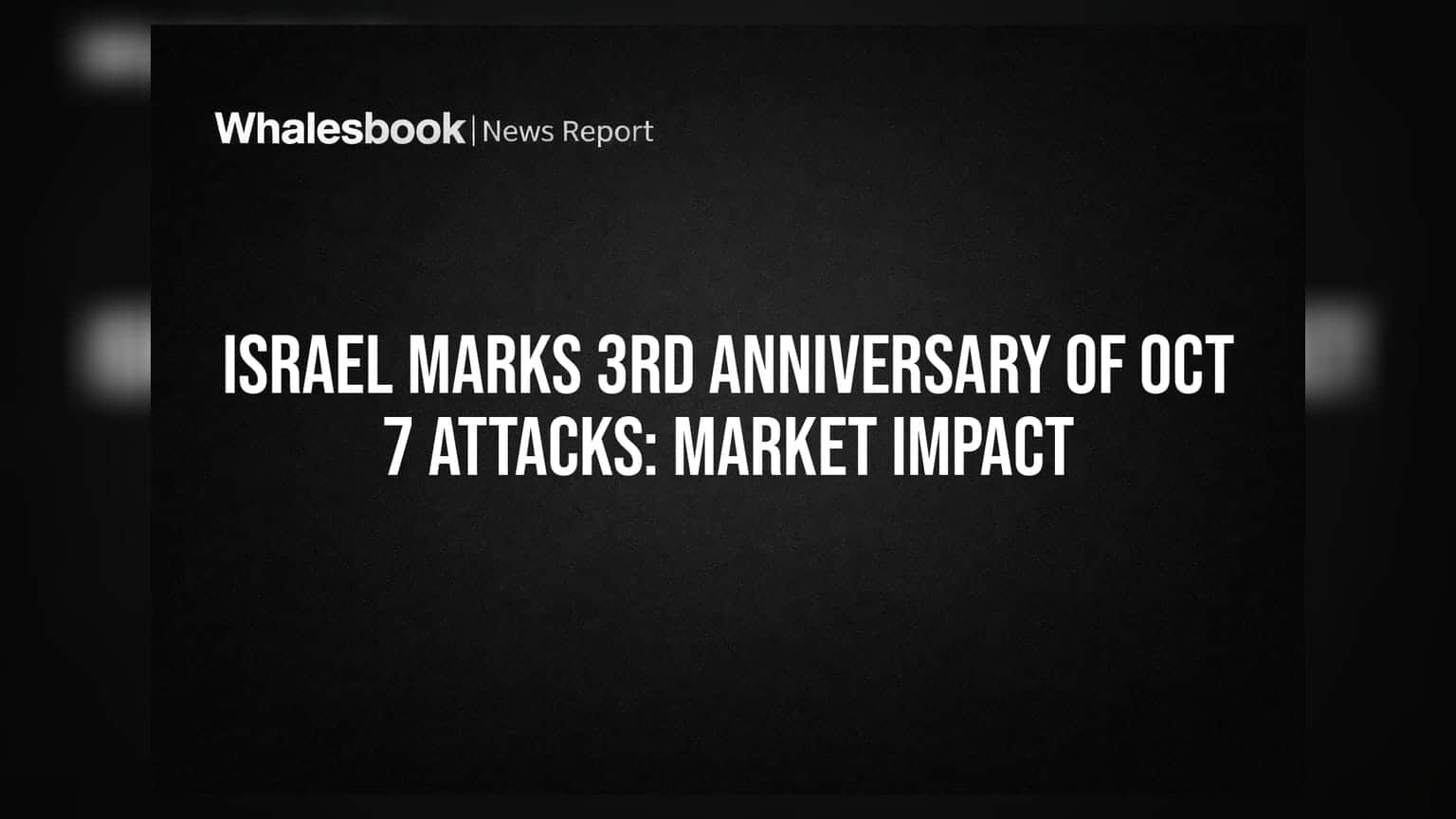Israel Marks 3rd Anniversary of Oct 7 Attacks: Market Impact