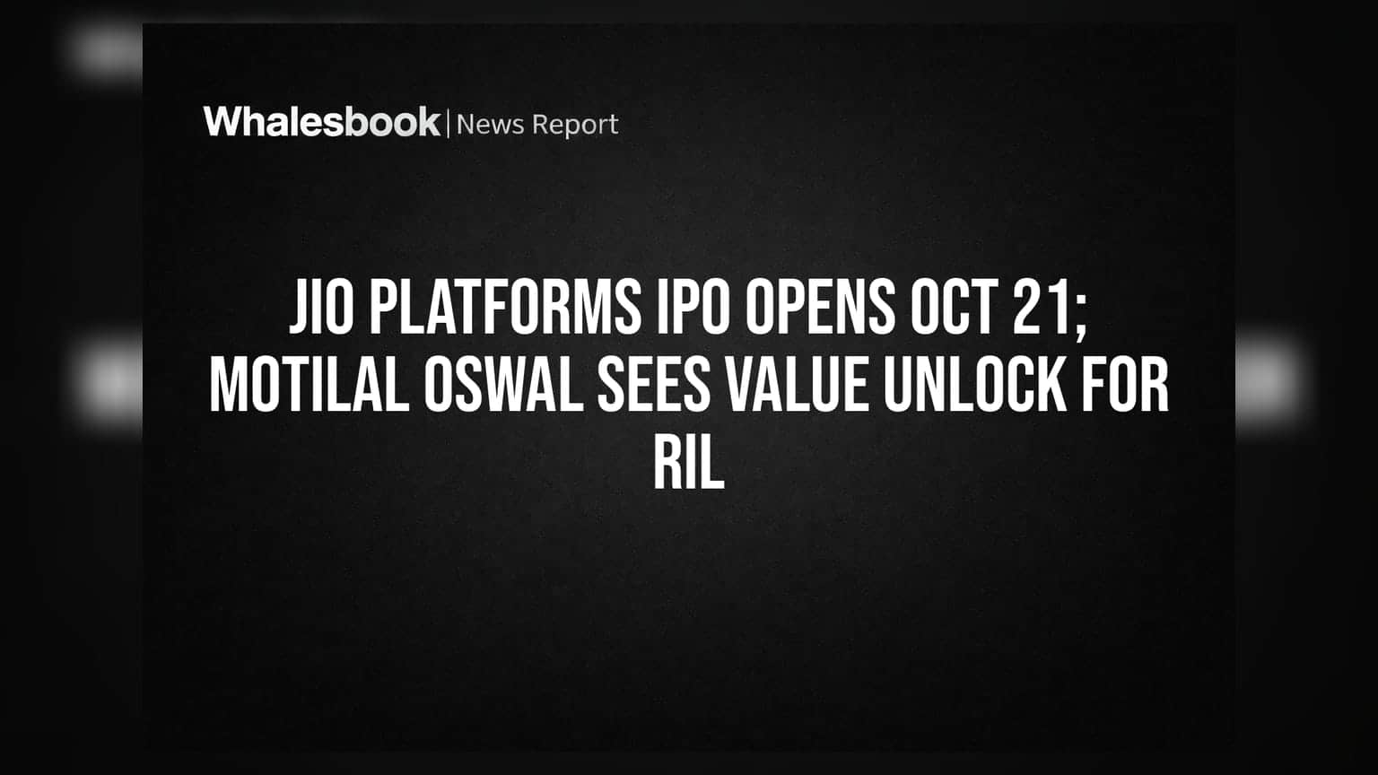 Jio Platforms IPO: निवेश के लिए तैयार! **₹11 लाख करोड़** की वैल्यूएशन पर खुलेगा इश्यू, RIL के निवेशकों को होगा फायदा