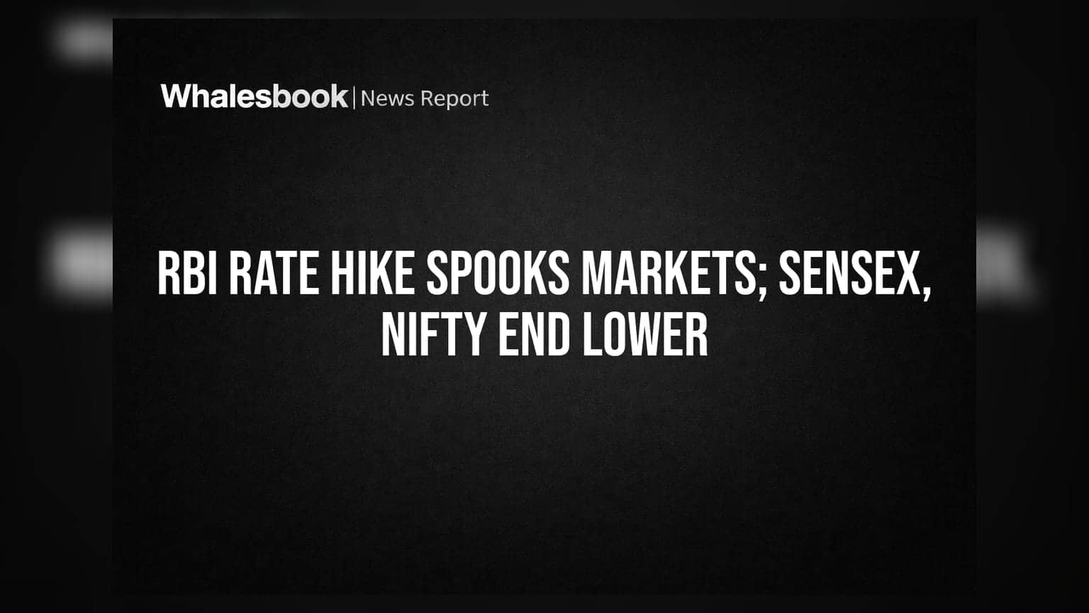 RBI Rate Hike Spooks Markets; Sensex, Nifty End Lower