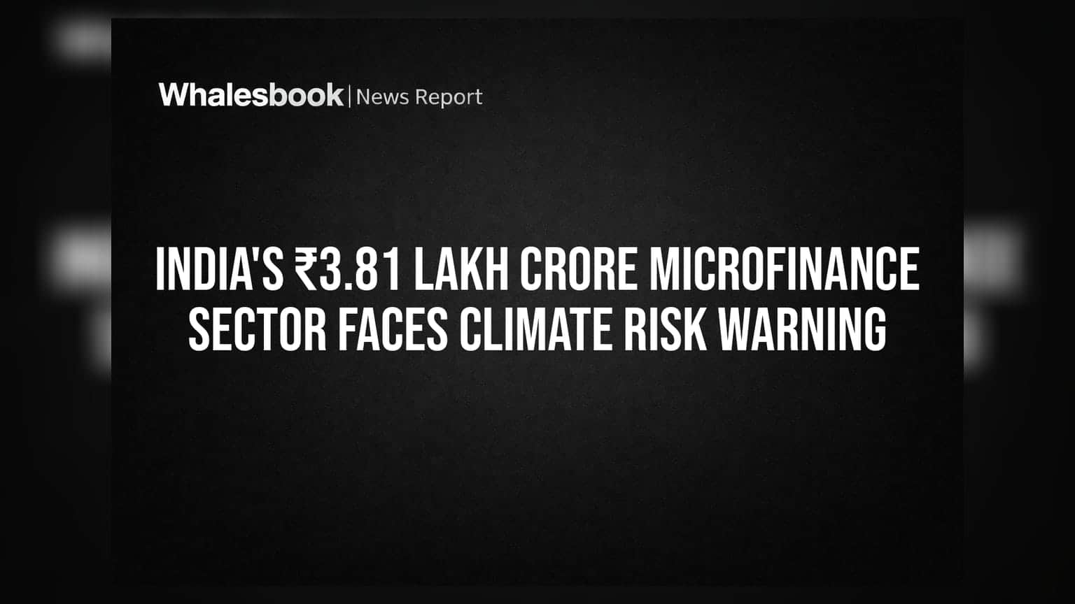 India's ₹3.81 Lakh Crore Microfinance Sector Faces Climate Risk Warning