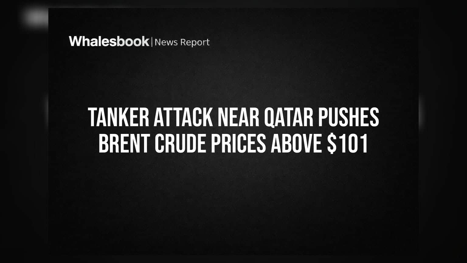 Qatar નજીક ટેન્કર પર હુમલો: ક્રૂડ ઓઈલના ભાવ **$101** ને પાર, ભારતીય માર્કેટમાં શું થશે અસર?