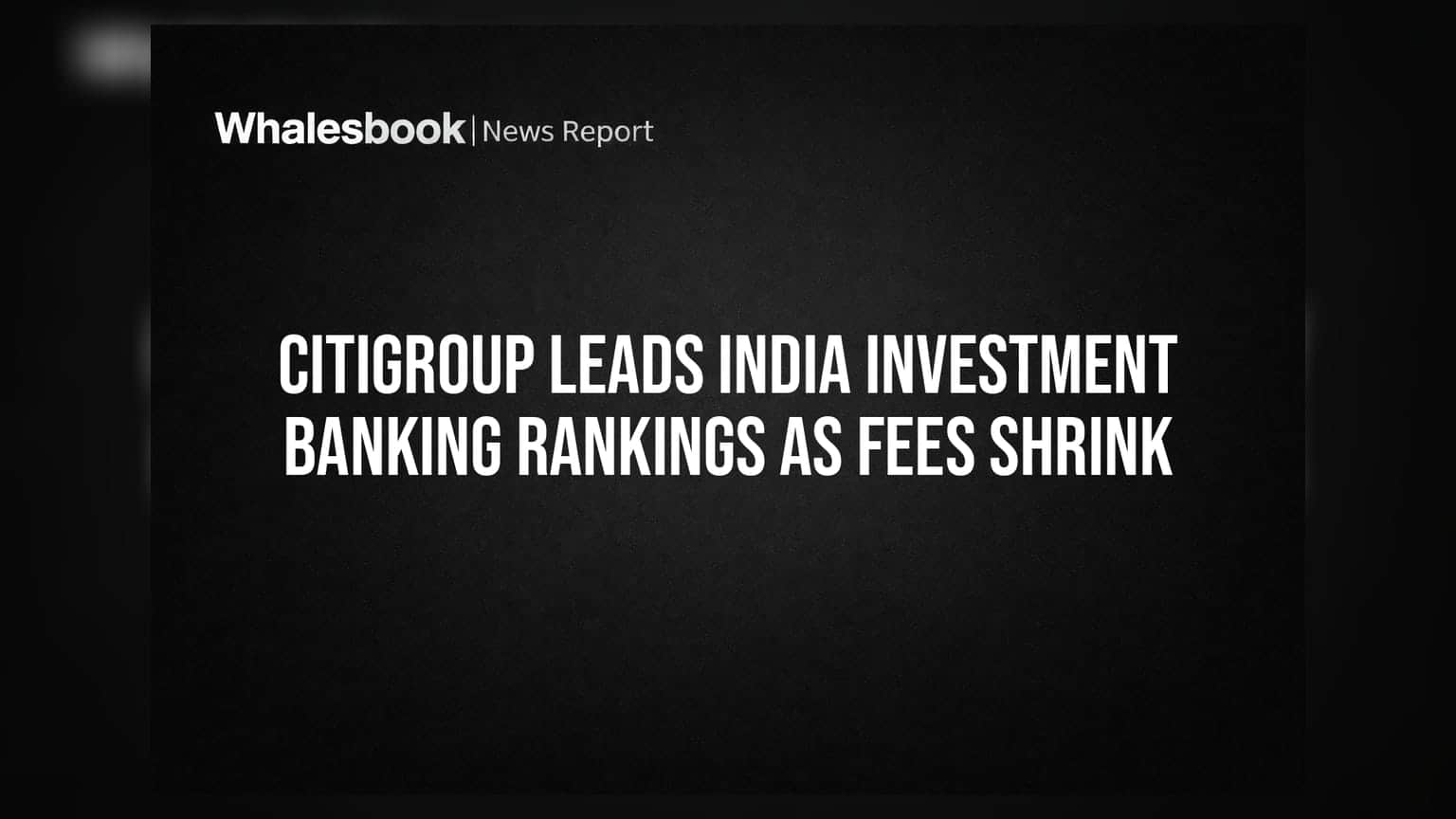 Citigroup: ఇండియా ఇన్వెస్ట్మెంట్ బ్యాంకింగ్లో టాప్ ప్లేయర్.. తగ్గుతున్న ఫీజుల మధ్య ఎలా గెలిచింది?