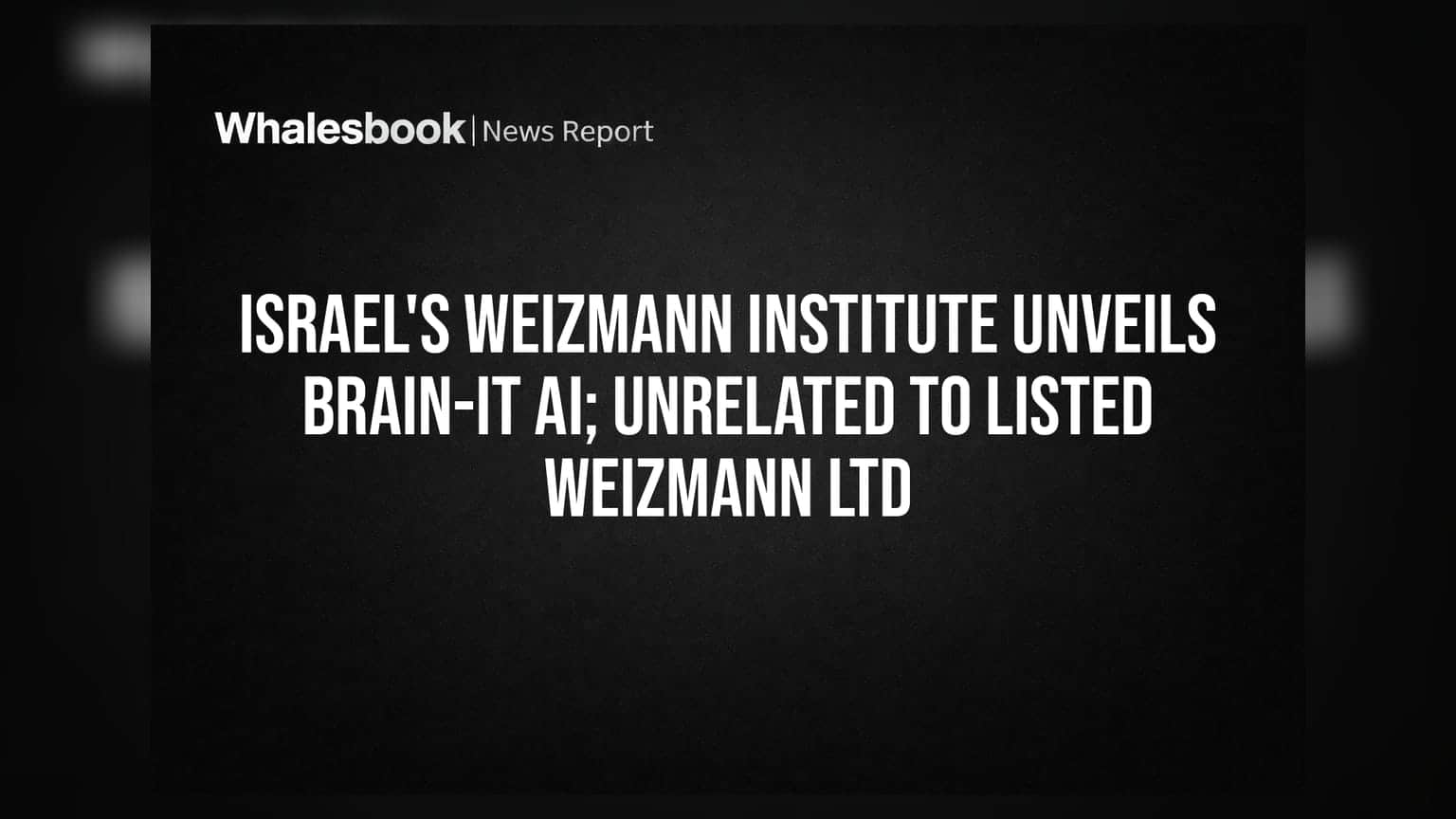 Israel's Weizmann Institute Unveils Brain-IT AI; Unrelated to Listed Weizmann Ltd