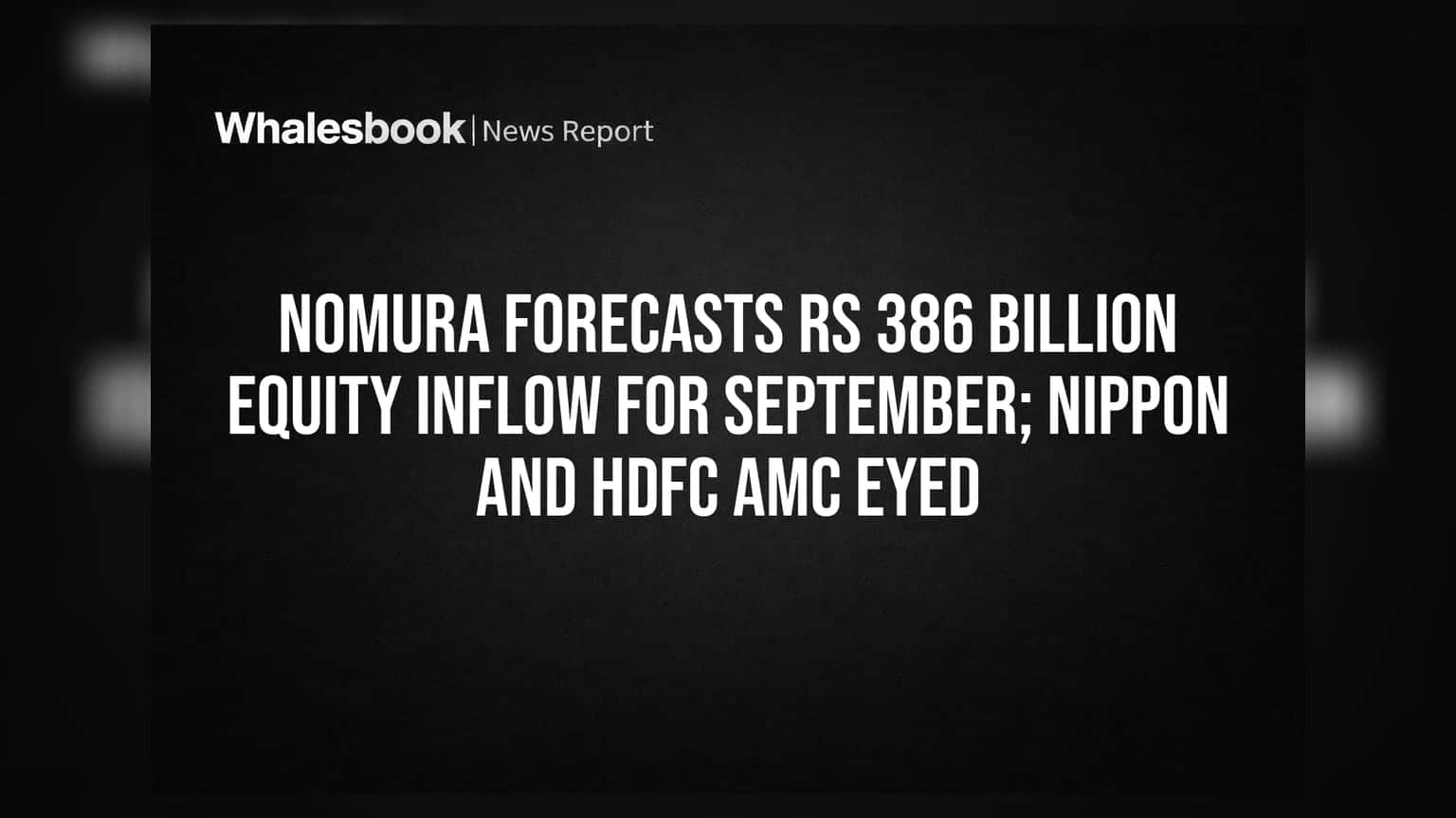 Mutual Funds मध्ये गुंतवणुकीचा ओघ वाढणार! Nomura ने सांगितले Nippon आणि HDFC AMC चे भविष्य