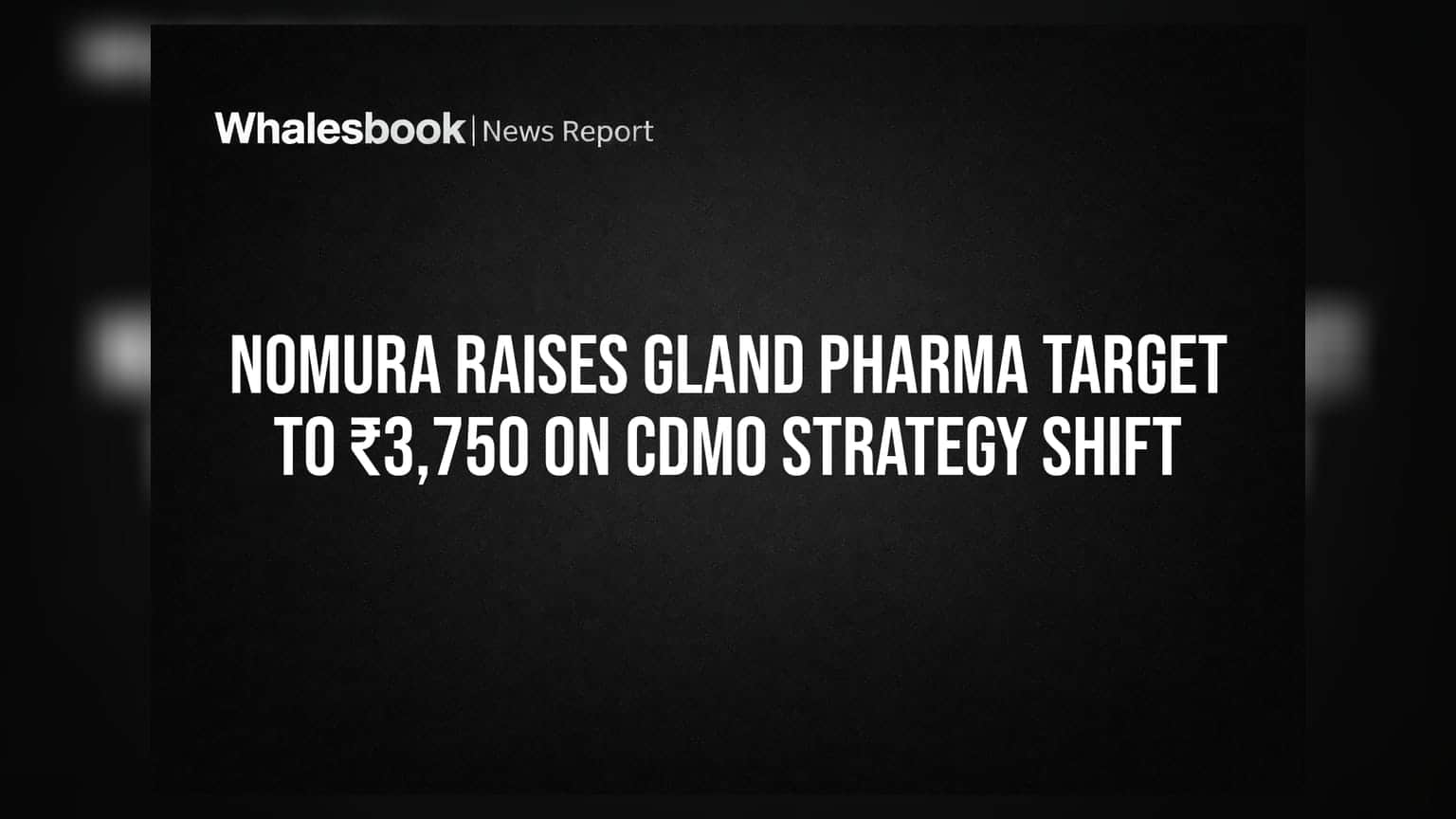 Gland Pharma Share: નોમુરાએ વધાર્યો ટાર્ગેટ, હવે CDMO વ્યૂહરચનાથી શેર પહોંચશે ₹3,750 પર!