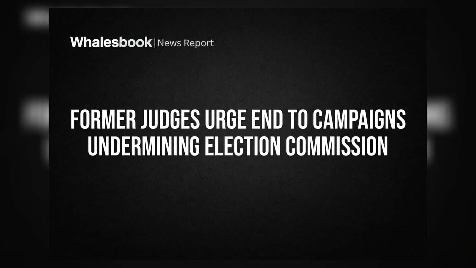 Election Commission: माजी न्यायाधीशांचा कडाडून विरोध, निवडणूक आयोगावरील आरोपांमुळे लोकशाहीला धोका