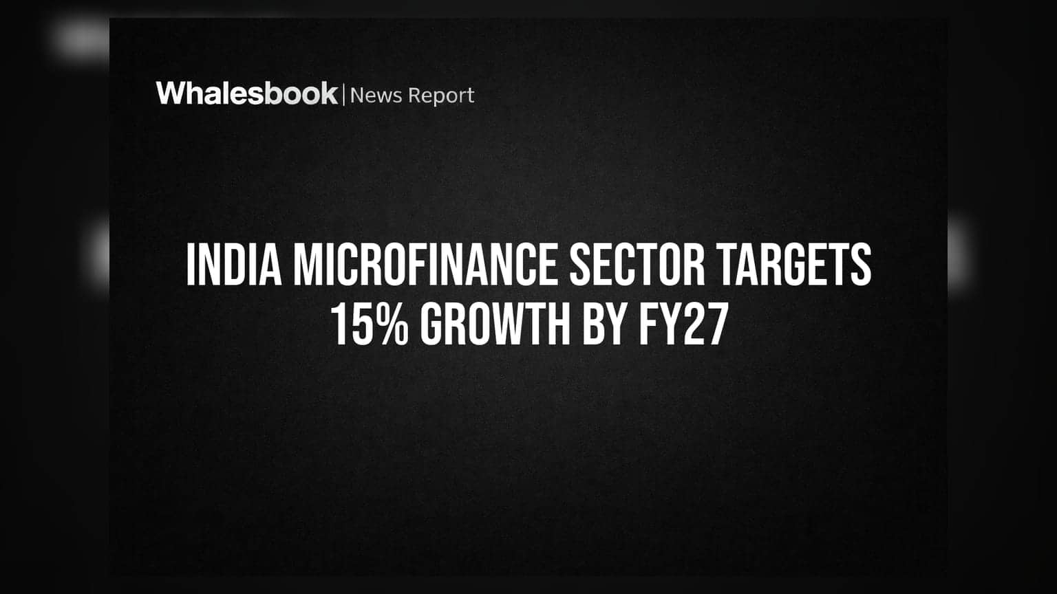 India Microfinance Sector Targets 15% Growth by FY27
