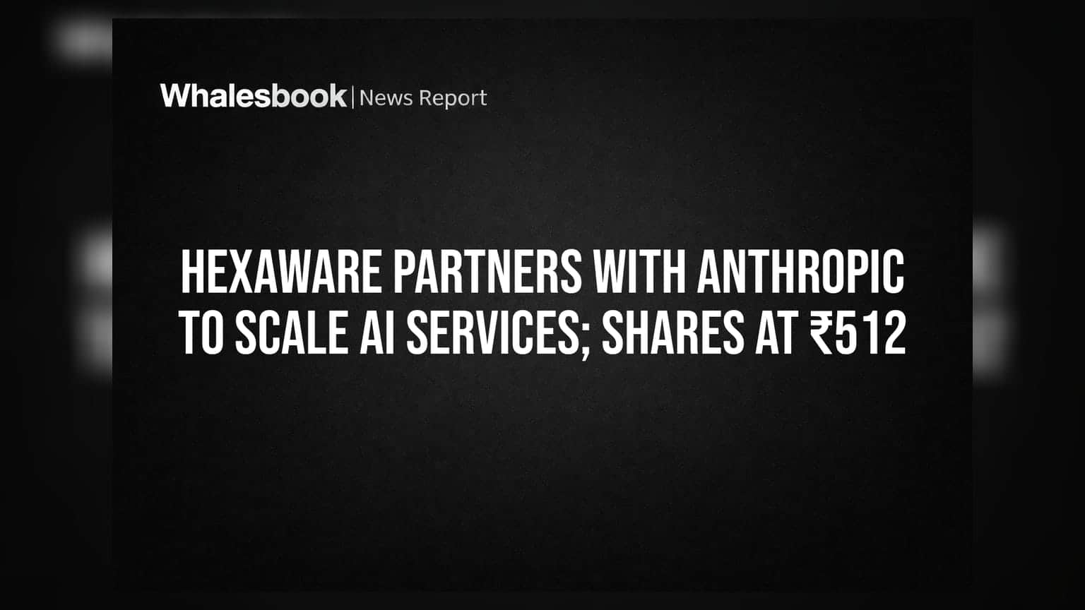 Hexaware Partners With Anthropic to Scale AI Services; Shares at ₹512