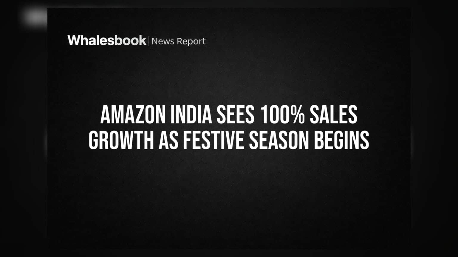 Amazon India Sees 100% Sales Growth as Festive Season Begins