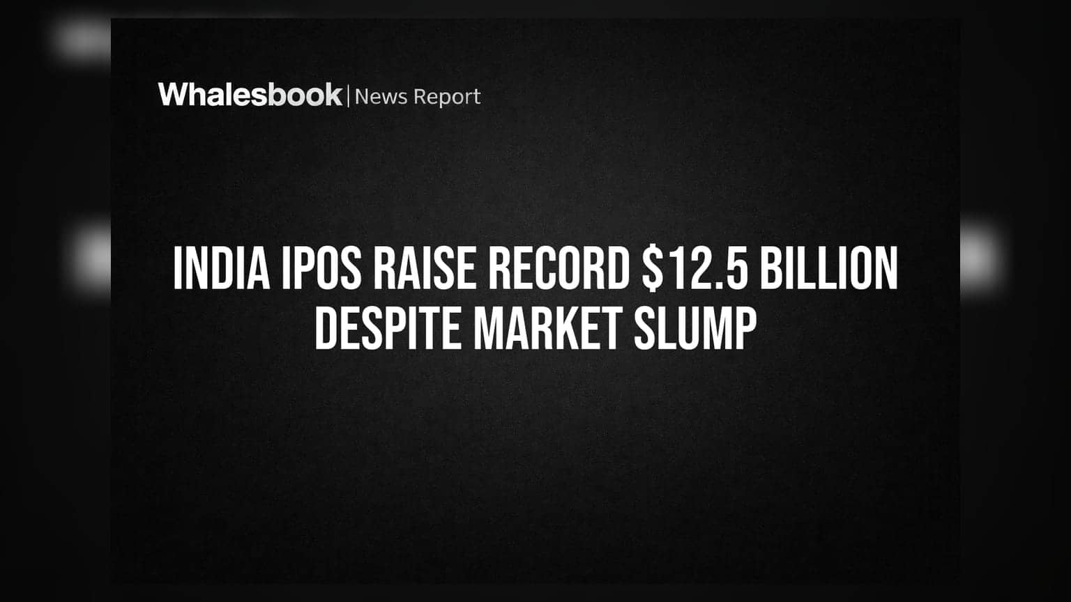 India IPOs Raise Record $12.5 Billion Despite Market Slump