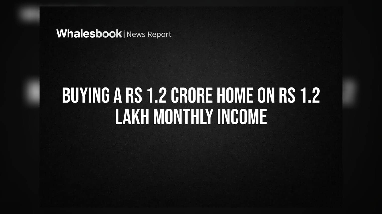 Buying a Rs 1.2 Crore Home on Rs 1.2 Lakh Monthly Income