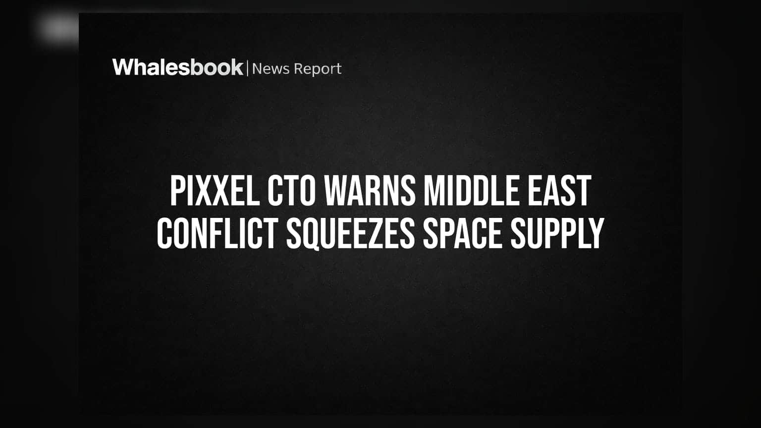 Pixxel CTO Warns Middle East Conflict Squeezes Space Supply