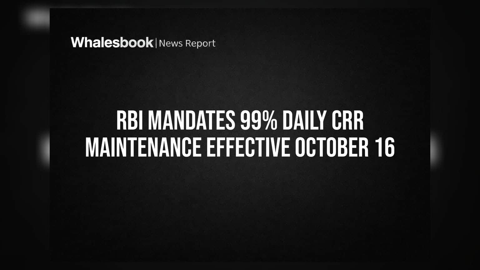 RBI चा मोठा निर्णय: बँकांना आता ९९% CRR राखणे अनिवार्य, लिक्विडिटीवर येणार नियंत्रण