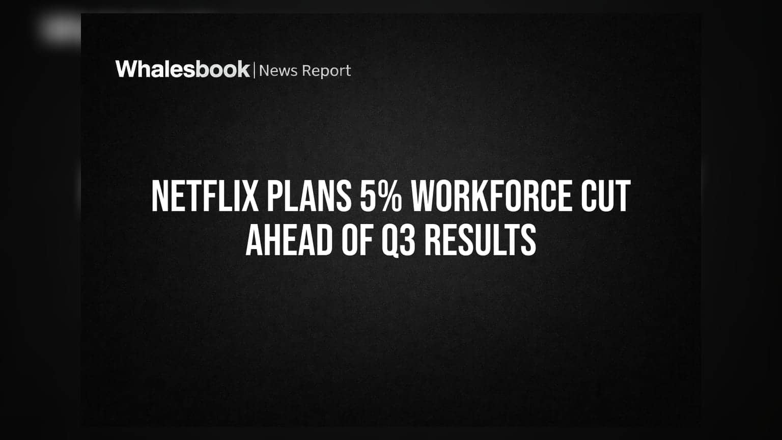 Netflix அதிரடி முடிவு: Q3 ரிசல்ட்டுக்கு முன்பாக 5% ஊழியர்கள் பணிநீக்கம்!
