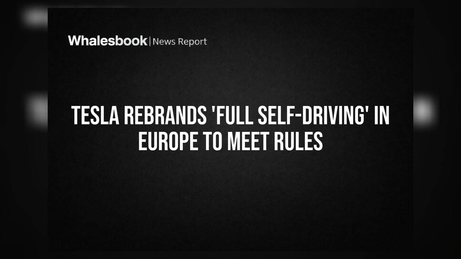Tesla Rebrands 'Full Self-Driving' In Europe: युरोपीय बाजारपेठेत टेस्लाचे मोठे पाऊल, बदलले सॉफ्टवेअरचे नाव