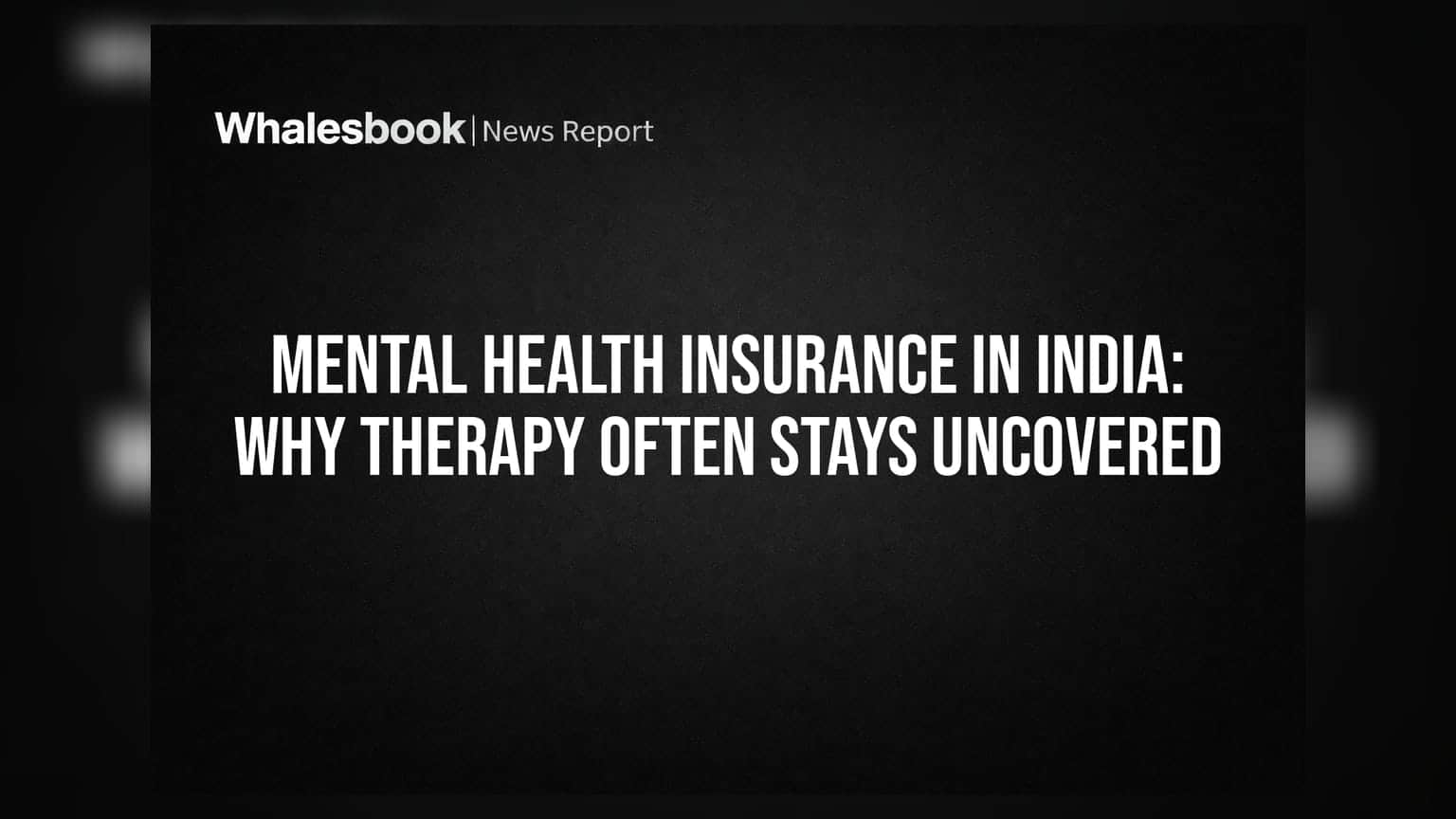 Mental Health Insurance in India: Why Therapy Often Stays Uncovered