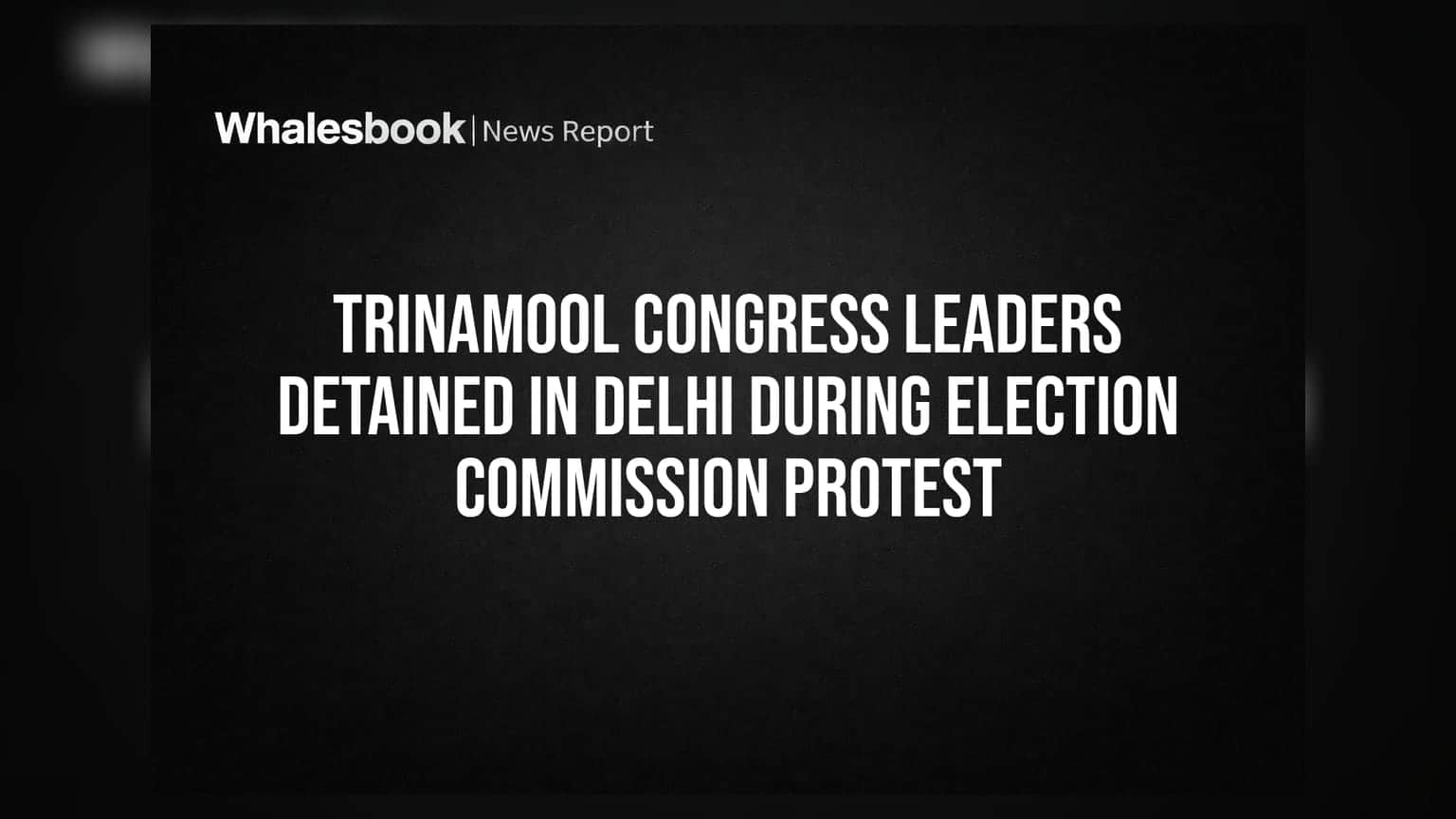 Delhi mein hungama: Mamata Banerjee aur TMC neta detention mein, Election Commission ke khilaf protest!