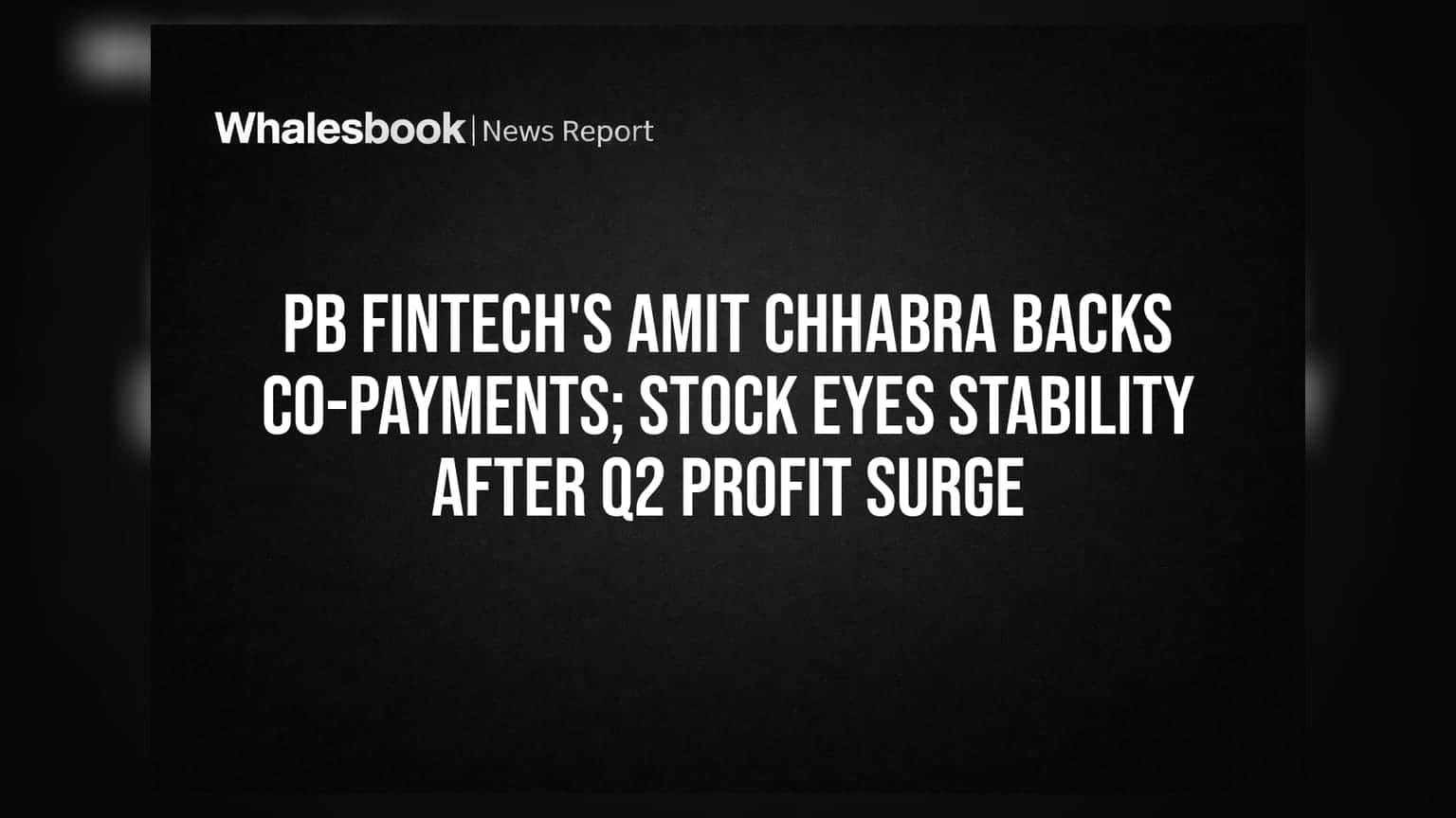 PB Fintech's Amit Chhabra Backs Co-payments; Stock Eyes Stability After Q2 Profit Surge