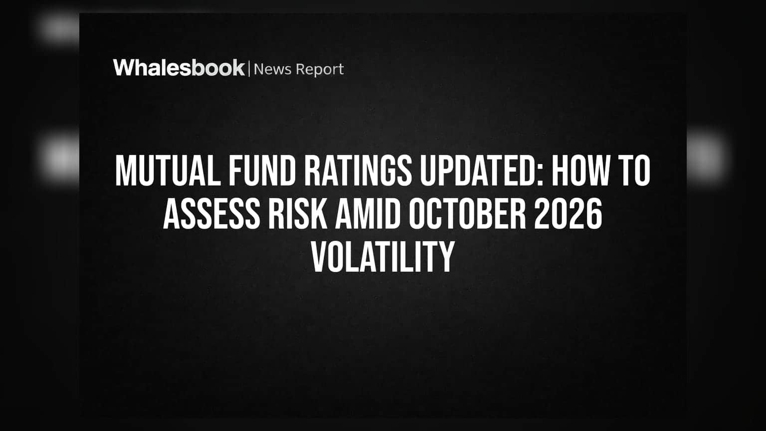 Mutual Fund Ratings Updated: How to Assess Risk Amid October 2026 Volatility