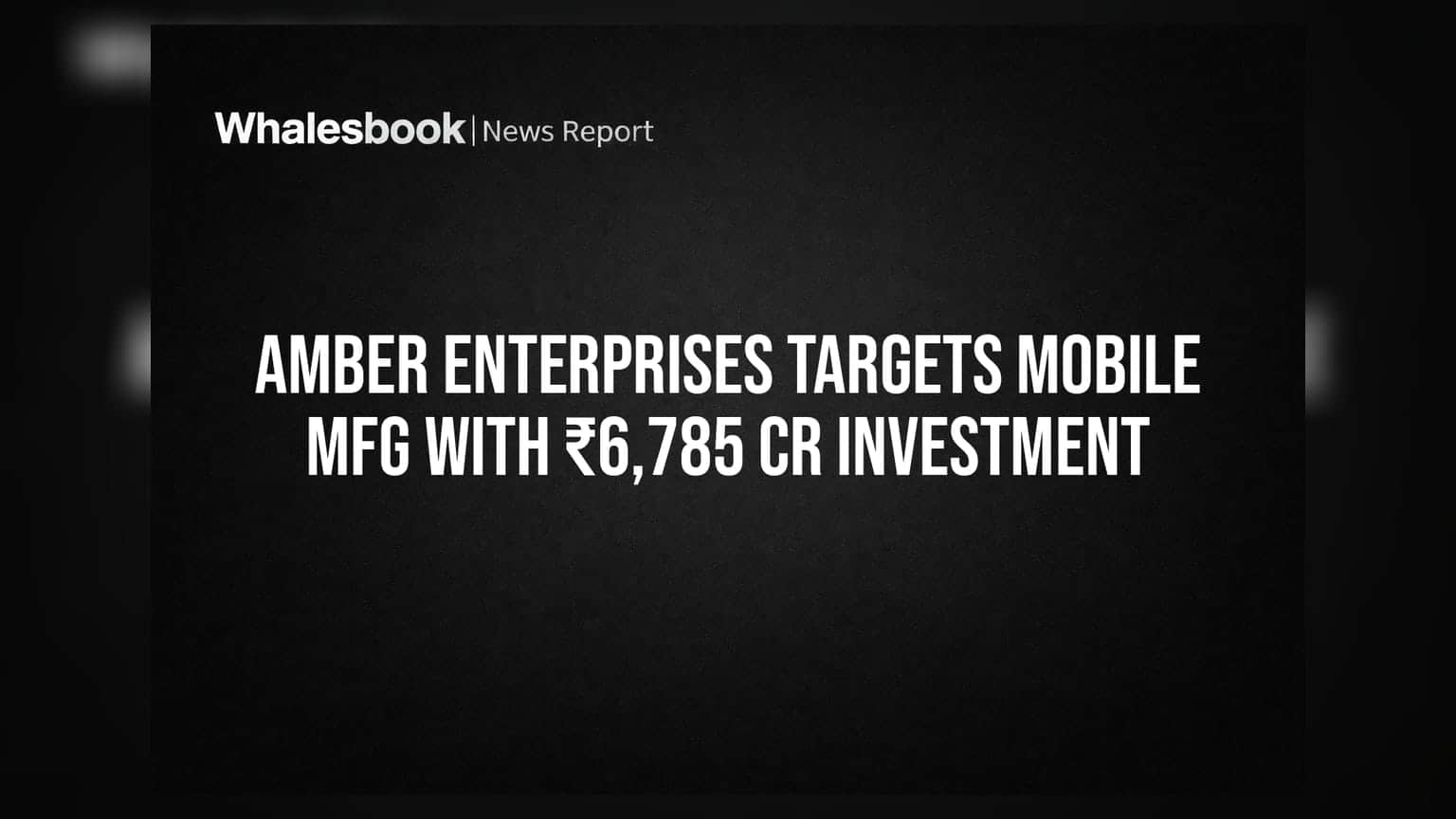 Amber Enterprises Targets Mobile Mfg with ₹6,785 Cr Investment