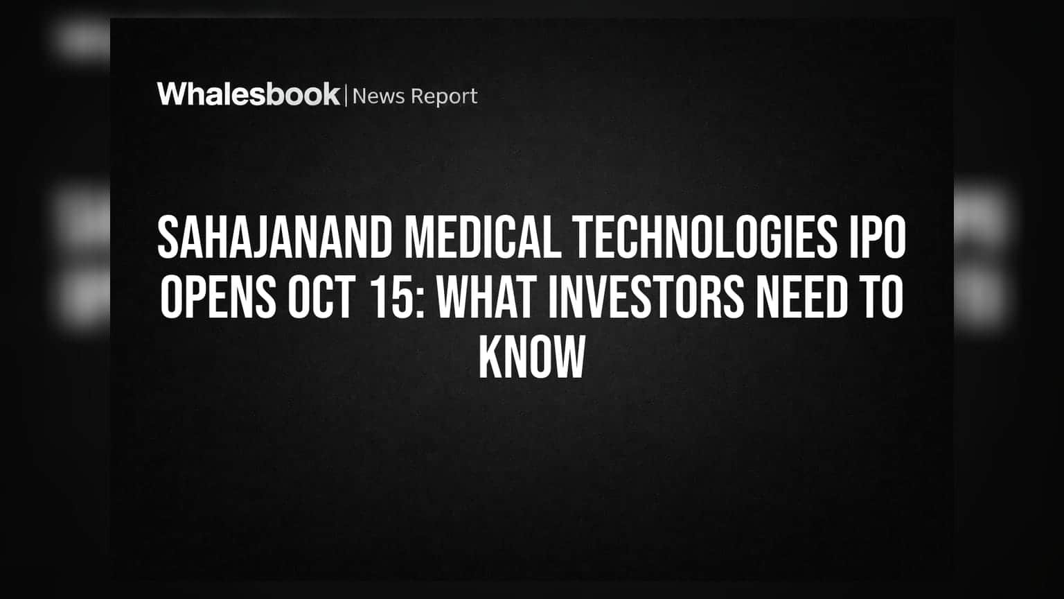 Sahajanand Medical Technologies IPO: 15 ਅਕਤੂਬਰ ਨੂੰ ਖੁੱਲ੍ਹ ਰਿਹਾ ਹੈ ਆਈਪੀਓ, ਨਿਵੇਸ਼ ਤੋਂ ਪਹਿਲਾਂ ਇਹ ਗੱਲਾਂ ਜਾਣਨਾ ਜ਼ਰੂਰੀ
