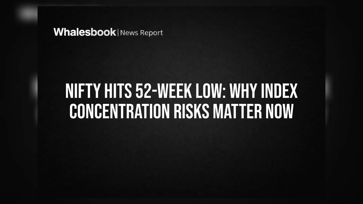 Nifty Hits 52-Week Low: Why Index Concentration Risks Matter Now