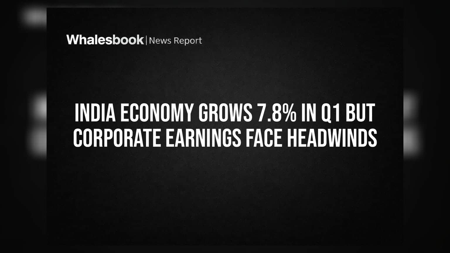 Indian Economy: जीडीपीचा वेग **७.८%** वर, तरीही कॉर्पोरेट कंपन्यांची नफेखोरी धोक्यात