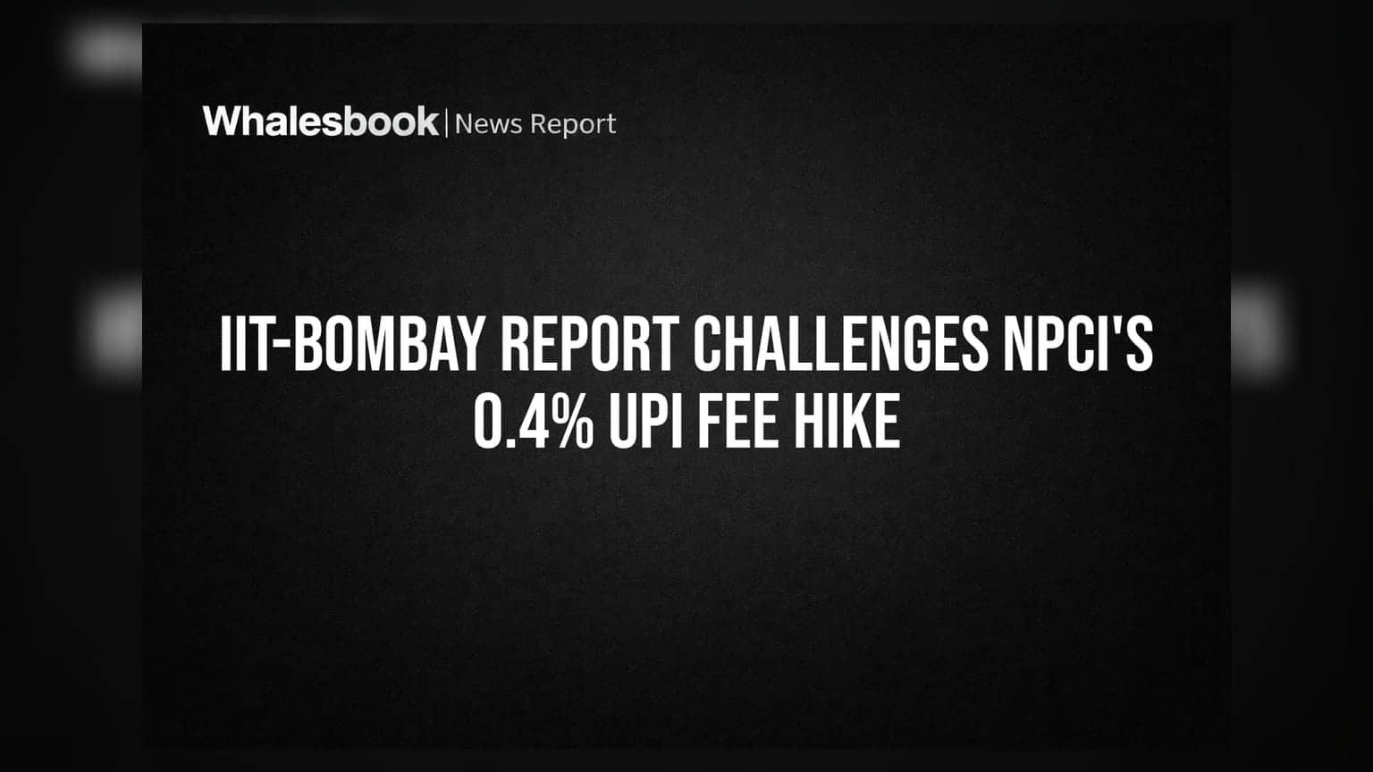 UPI கட்டண உயர்வு: NPCI முடிவை எதிர்த்து ஐஐடி பாம்பே அதிரடி அறிக்கை!